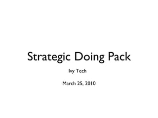 Strategic Doing Pack ,[object Object],[object Object]