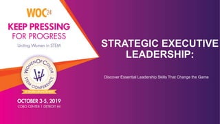 STRATEGIC EXECUTIVE
LEADERSHIP:
Discover Essential Leadership Skills That Change the Game
 