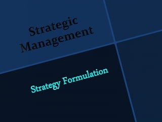 Define strategy formulation
Need of strategy formulation
Steps of strategy formulation
Problems in strategy formulatio...