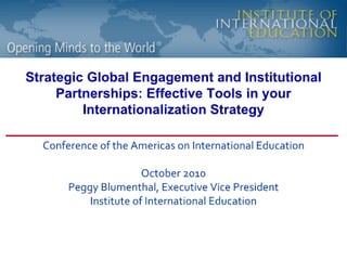 Strategic global engagement and institutional partnerships caie 2010