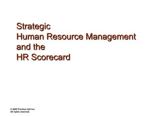 Strategic  Human Resource Management and the  HR Scorecard 
