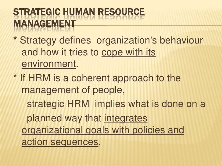 hrm is a strategic and coherent The importance of human resource management in universities final conference of the pride project human resource management (hrm) is the strategic and coherent approach. hrm is a strategic and coherent The importance of human resource management in universities final conference of the pride project human resource management (hrm) is the strategic and coherent approach.