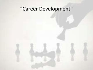 “Career Development”
 