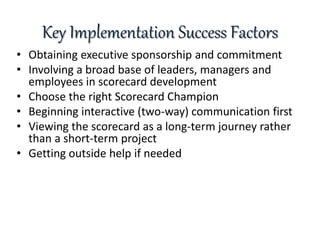 Key Implementation Success Factors
• Obtaining executive sponsorship and commitment
• Involving a broad base of leaders, m...