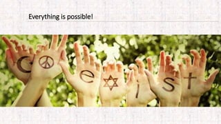 Everything is possible!
 