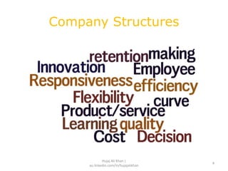 Company Structures
4
Hujaj Ali Khan |
au.linkedin.com/in/hujajalikhan