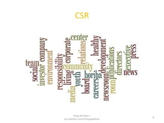 CSR
8
Hujaj Ali Khan |
au.linkedin.com/in/hujajalikhan