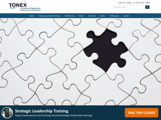TAKE THIS COURSEStrategic Leadership Training
https://www.tonex.com/training-courses/strategic-leadership-training/
 