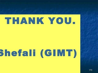 THANK YOU.


Shefali (GIMT)
                 173
 