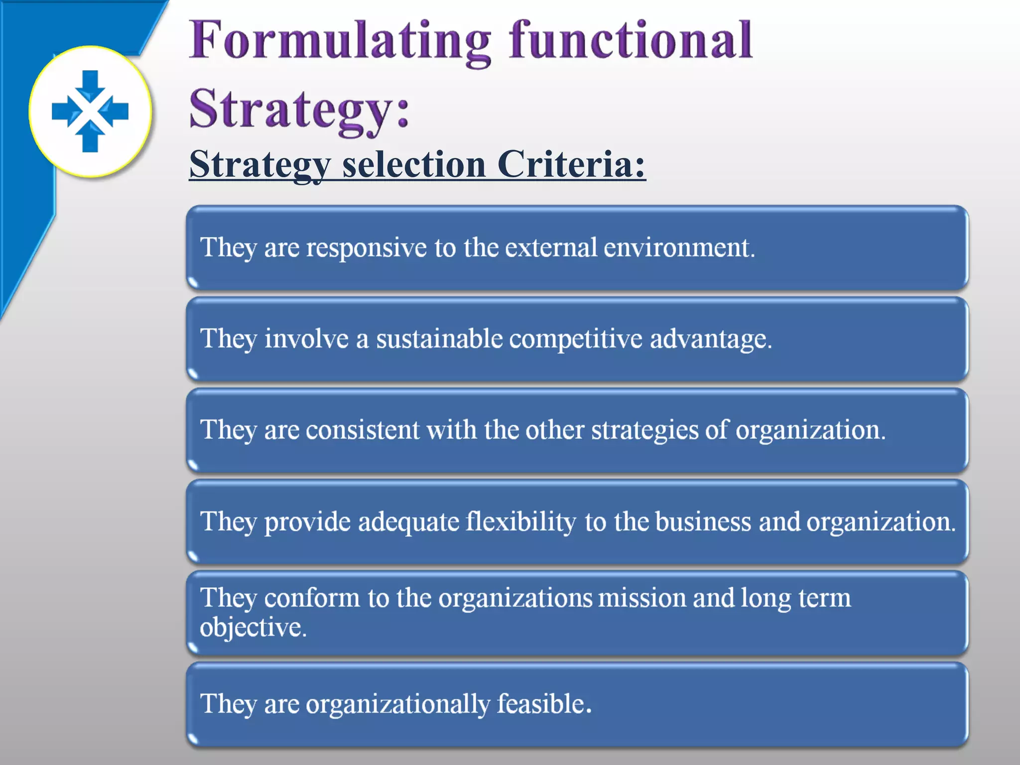 Strategy selection Criteria: