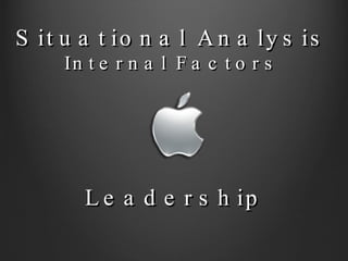 Leadership Situational Analysis Internal Factors 