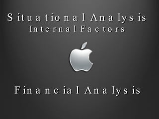 Financial Analysis Situational Analysis Internal Factors 