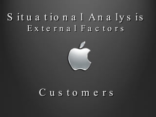 Customers Situational Analysis External Factors 