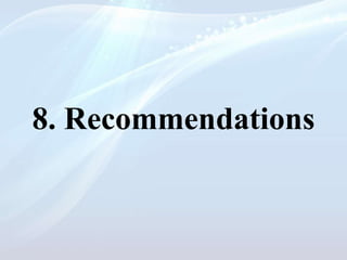 8. Recommendations
 
