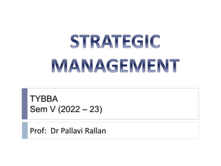TYBBA
Sem V (2022 – 23)
Prof: Dr Pallavi Rallan
 