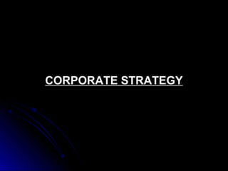 CORPORATE STRATEGY

 