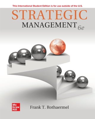 This International Student Edition is for use outside of the U.S.
MANAGEMENT
Frank T. Rothaermel
6e
STRATEGIC
 