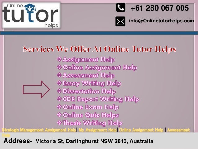 info@Onlinetutorhelps.com
+61 280 067 005
Address- Victoria St, Darlinghurst NSW 2010, Australia
Strategic Management Assignment Help| My Assignment Help| Online Assignment Help | Assessment
Help
 