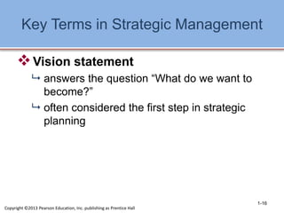 Key Terms in Strategic Management
Vision statement
 answers the question “What do we want to
become?”
 often considered...