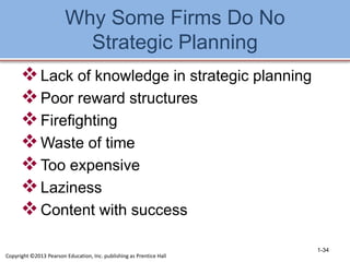 Why Some Firms Do No
Strategic Planning
Lack of knowledge in strategic planning
Poor reward structures
Firefighting
Wa...