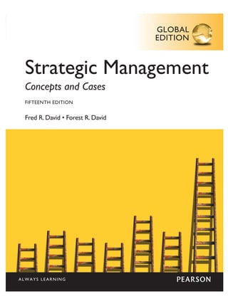 David
•
David
GlobAl
edITIon
Strategic Management
Concepts and Cases
FIFTeenTh edITIon
Fred R.David • Forest R.David
 