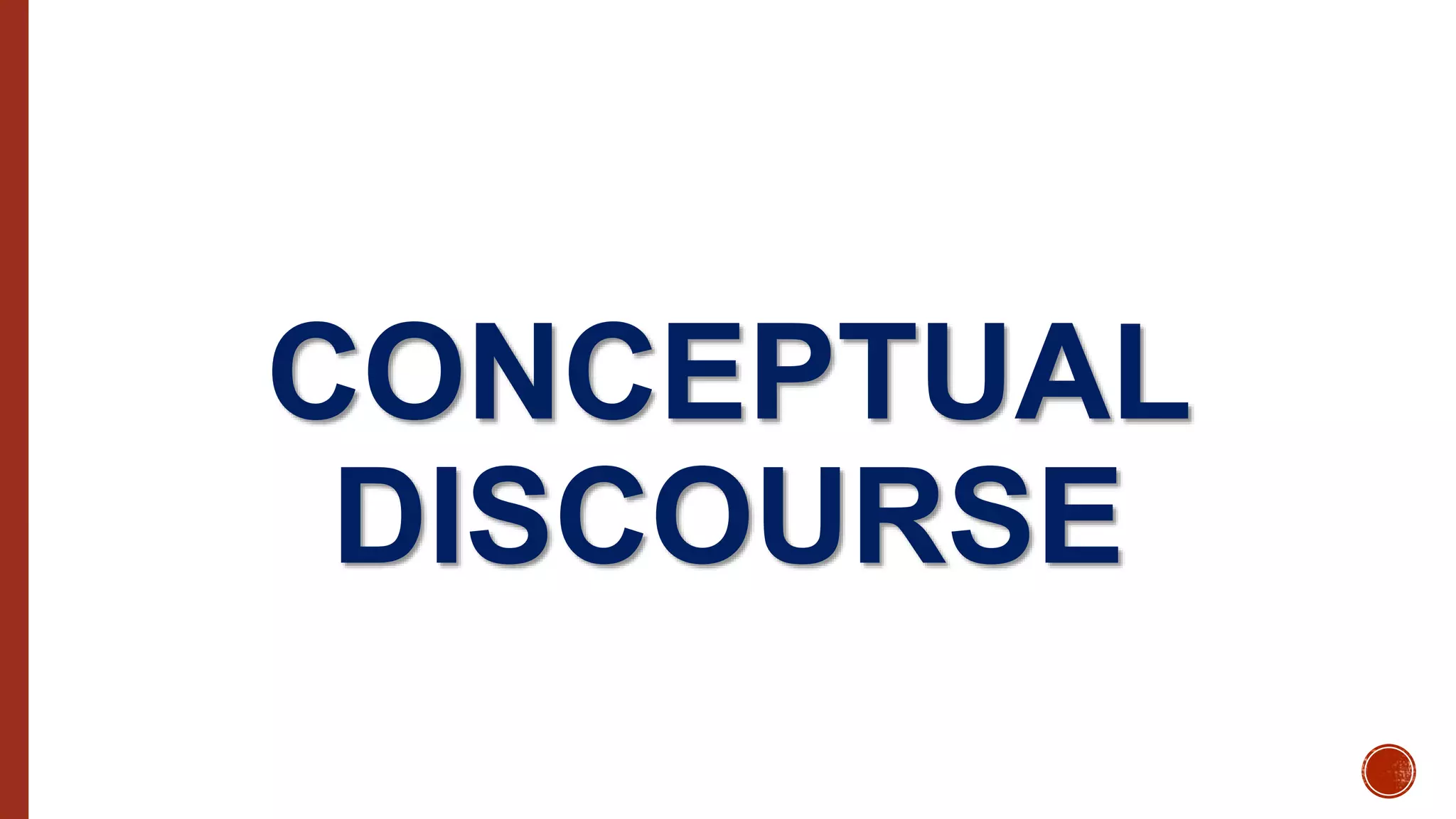 CONCEPTUAL
DISCOURSE
 
