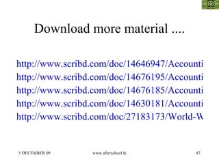 Download more material .... http://www.scribd.com/doc/14646947/Accounting-amp-Economics-for-Business-4-November http://www.scribd.com/doc/14676195/Accounting-Economics-and-Business-12-Nov-II http://www.scribd.com/doc/14676185/Accounting-Economics-and-Business-11-Nov-II http://www.scribd.com/doc/14630181/Accounting-Law-amp-Economics-28-November1 http://www.scribd.com/doc/27183173/World-Wide-Recession-and-the-Road-Map-for-Economic-Revival 