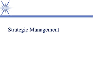 Strategic Management
 