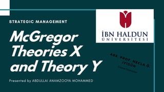 McGregor
Theories X
and Theory Y
 