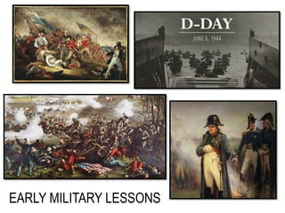 EARLY MILITARY LESSONS
 