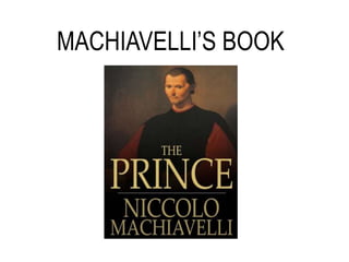 MACHIAVELLI’S BOOK
 
