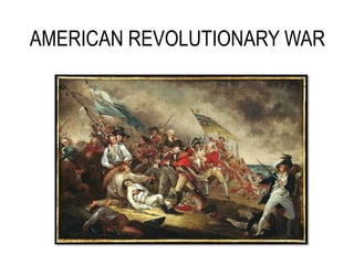 AMERICAN REVOLUTIONARY WAR
 