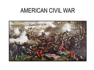 AMERICAN CIVIL WAR
 