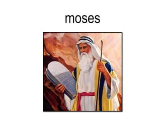 moses
 