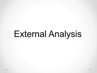 External Analysis
 