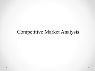 Competitive Market Analysis
 
