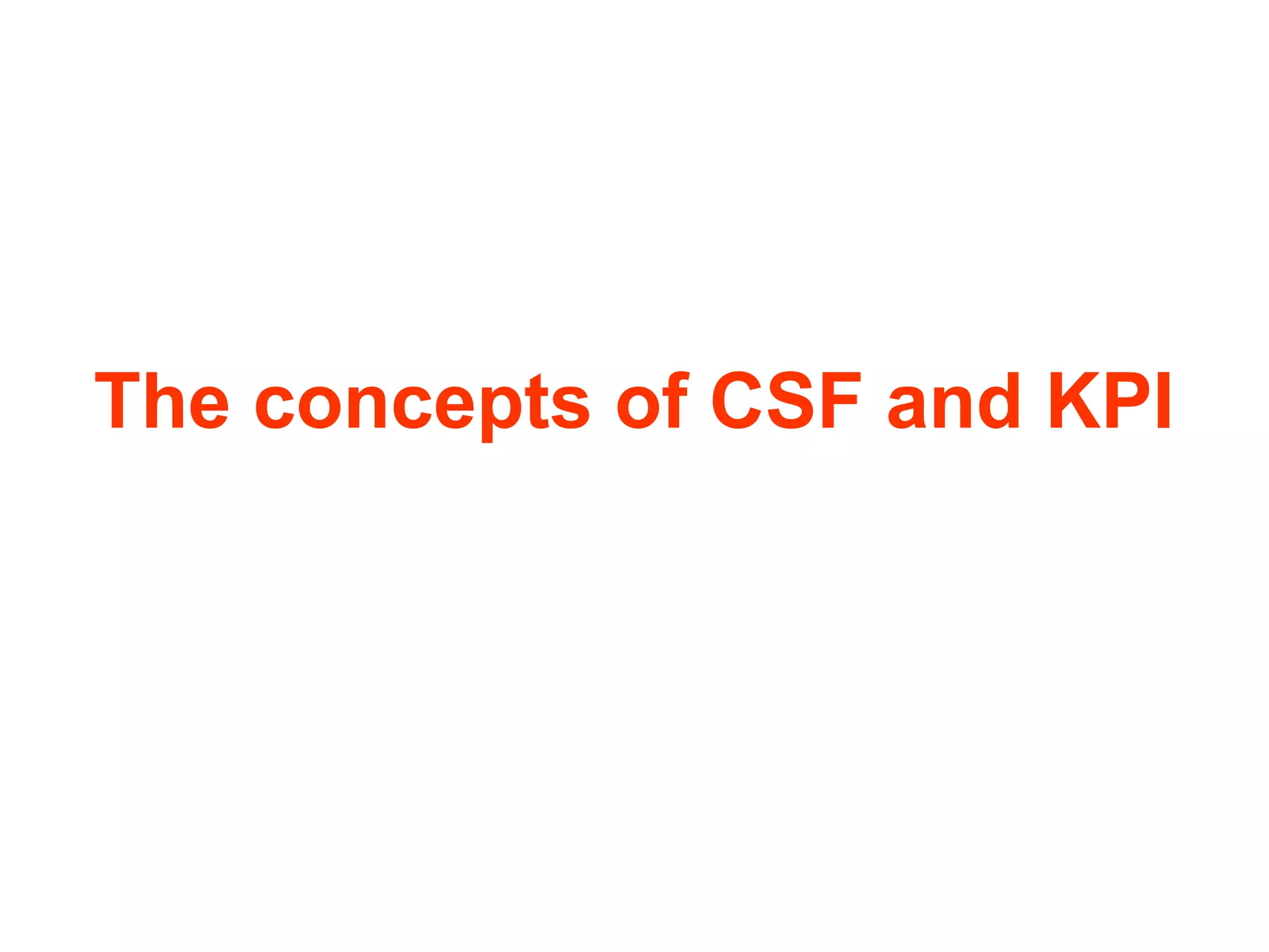 The concepts of CSF and KPI

 