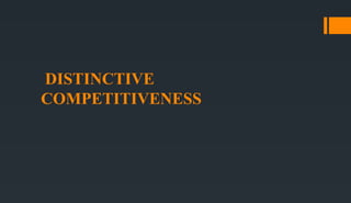 DISTINCTIVE
COMPETITIVENESS
 