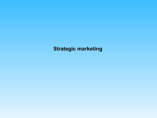 Strategic marketing 