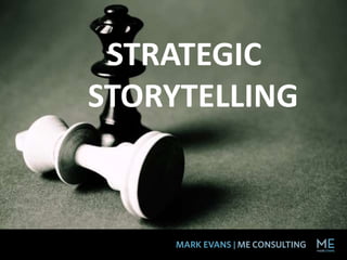 STRATEGIC
STORYTELLING
 