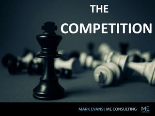 THE
COMPETITION
 