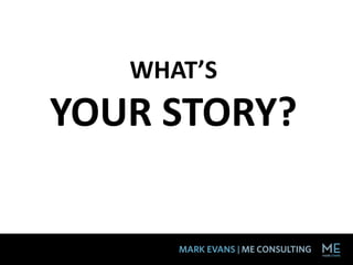 WHAT’S
YOUR STORY?
 