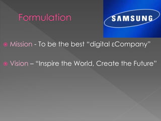  Mission - To be the best “digital εCompany”
 Vision – “Inspire the World, Create the Future”
 
