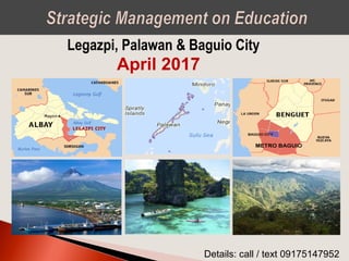 Legazpi, Palawan & Baguio City
April 2017
Details: call / text 09175147952
 