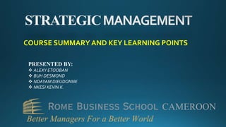 COURSE SUMMARY AND KEY LEARNING POINTS
PRESENTED BY:
 ALEXY ETOOBAN
 BUH DESMOND
 NDAYAM DIEUDONNE
 NKESI KEVIN K.
CAMEROON
 