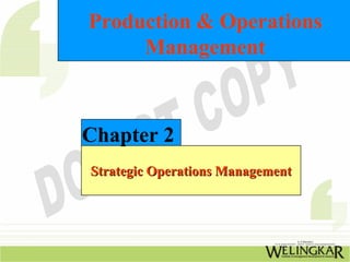 Production & Operations
     Management



Chapter 2
Strategic Operations Management
 