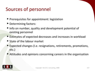 Sources of personnel
 Prerequisites for appointment: legislation
 Determining factors:
 Info on number, quality and dev...