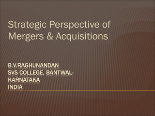 Strategic Perspective of Mergers & Acquisitions 