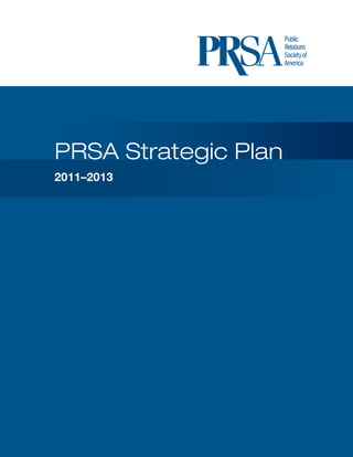 PRSA Strategic Plan
2011–2013
 