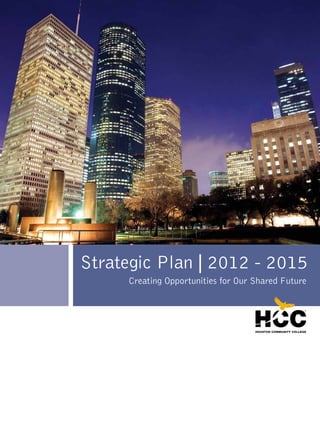 Strategic Plan | 2012 - 2015
Creating Opportunities for Our Shared Future

 